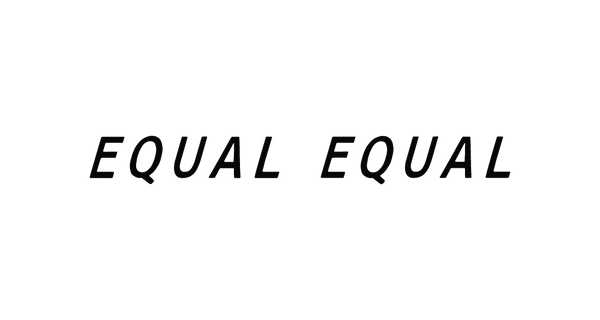 Equal Equal